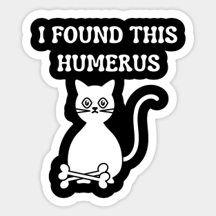 I-Found-This-Humerus Sticker